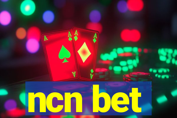ncn bet